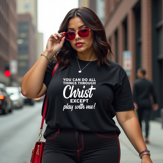 Melanin Moodwear -You Can Do All Things Through Christ… Except "  short-sleeve T-shirt