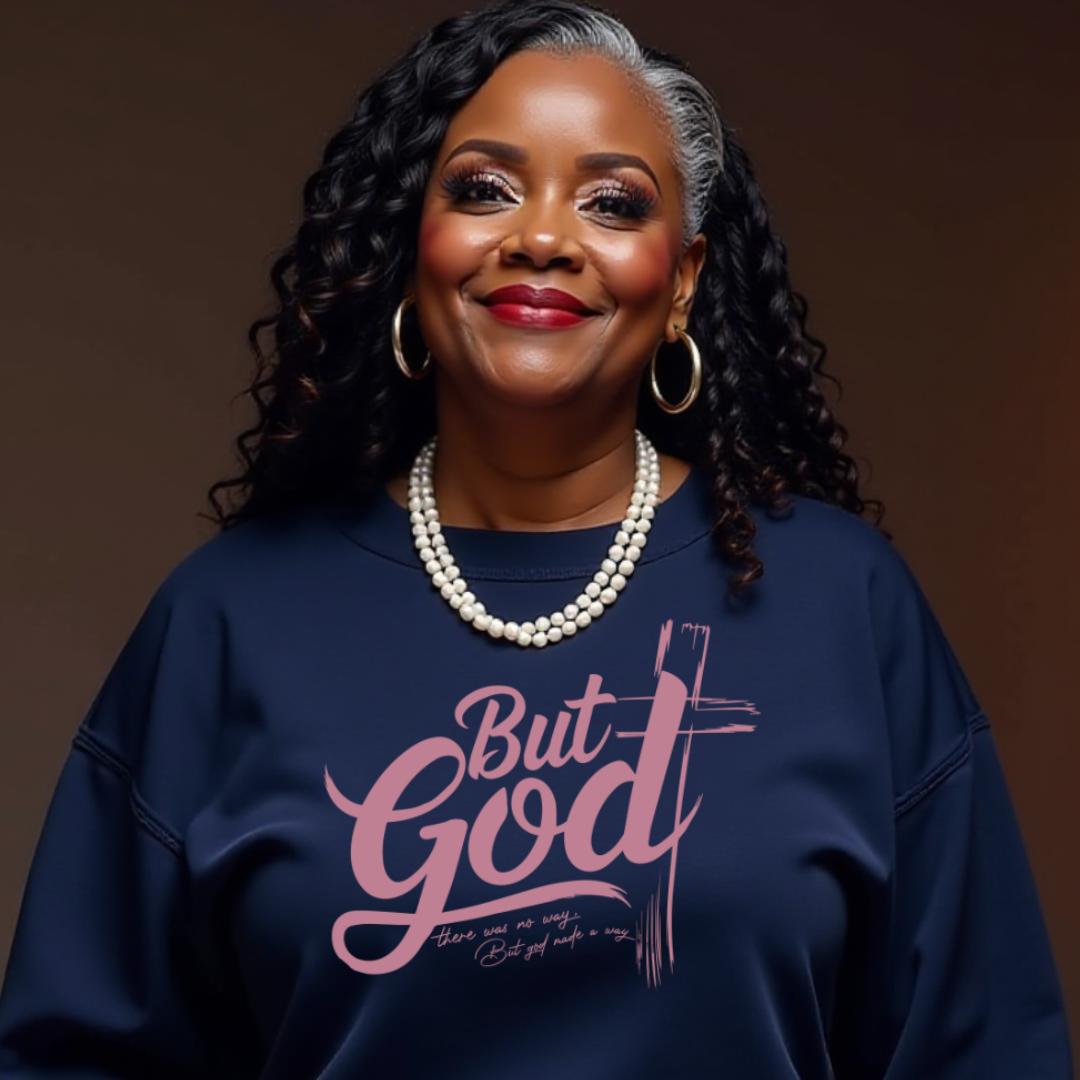 Melanin Moodwear "But God… There Was No Way, But God Made a Way" sweatshirt