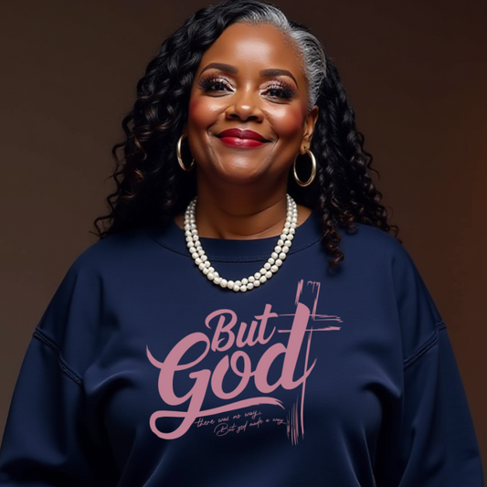 Melanin Moodwear "But God… There Was No Way, But God Made a Way" sweatshirt